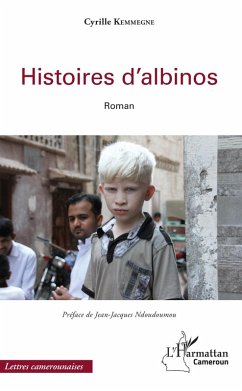 Histoires d'albinos (eBook, PDF) - Cyrille Kemmegne, Kemmegne