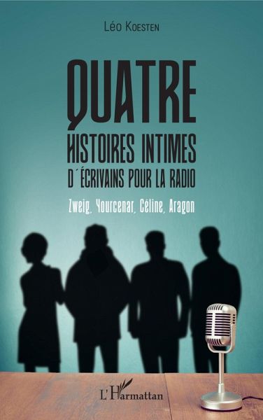 Quatre histoires intimes d'écrivains pour la radio (eBook, PDF)
