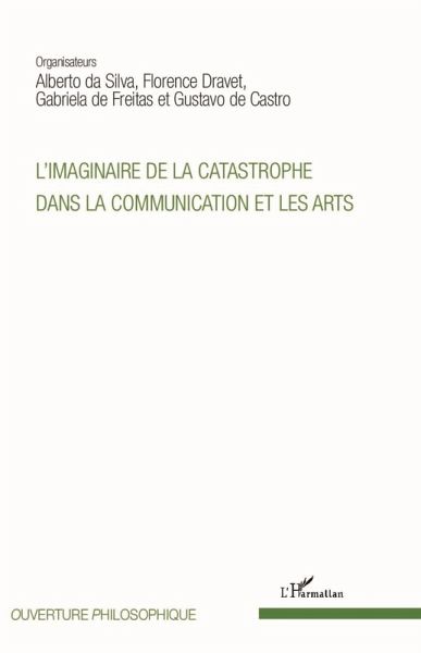 L'imaginaire de la catastrophe dans la communication et les arts (eBook, PDF) L'imaginaire de la catastrophe dans la communication et les arts (eBook, PDF)