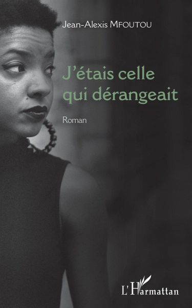 J'étais celle qui dérangeait (eBook, PDF)