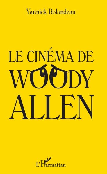 Le cinéma de Woody Allen (eBook, PDF) Le cinéma de Woody Allen (eBook, PDF)