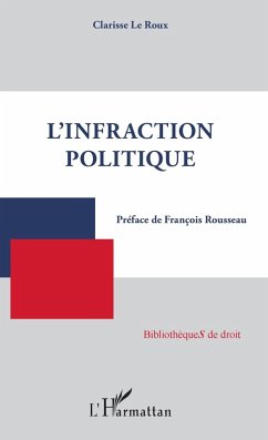 L'infraction politique (eBook, PDF) - Clarisse Le Roux, Le Roux