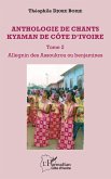 Anthologie de chants kyaman de Côte d'ivoire Tome 2 (eBook, PDF) Anthologie de chants kyaman de Côte d'ivoire Tome 2 (eBook, PDF)