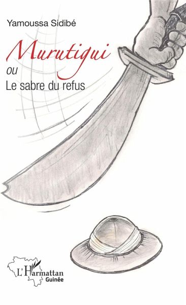 Murutigui ou Le sabre du refus (eBook, PDF) Murutigui ou Le sabre du refus (eBook, PDF)