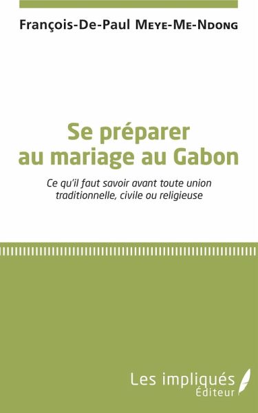 Se préparer au mariage au Gabon (eBook, PDF) Se préparer au mariage au Gabon (eBook, PDF)