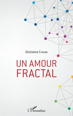 Un amour fractal (eBook, PDF) - Ghizlaine Chraibi, Chraibi