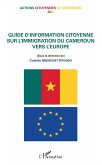 Guide d'information citoyenne sur l'immigration du Cameroun vers l'Europe (eBook, PDF)