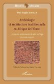 Archéologie et architecture traditionnelle en Afrique de l'Ouest (eBook, PDF)