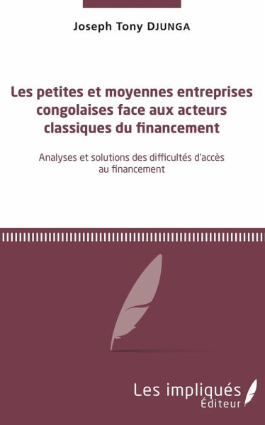 Les petites et moyennes entreprises congolaises face aux acteurs classiques du financement (eBook, PDF)