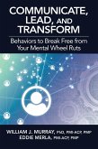 Communicate, Lead, and Transform (eBook, ePUB) Communicate, Lead, and Transform (eBook, ePUB)