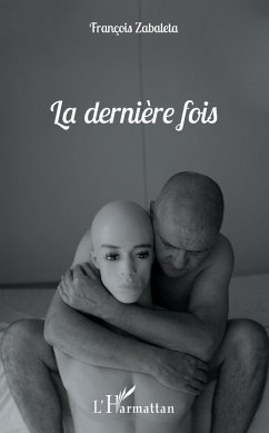 La dernière fois (eBook, PDF) - Francois Zabaleta, Zabaleta