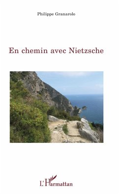 En chemin avec Nietzsche (eBook, PDF) - Philippe Granarolo, Granarolo