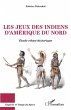 Les jeux des Indiens d'Amérique du... - Bild 1