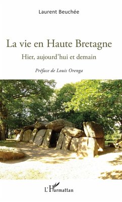 La vie en Haute Bretagne (eBook, PDF) - Laurent Beuchee, Beuchee