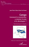 Congo Comment le reconstruire, y ramener la paix et le développer ? (eBook, PDF)
