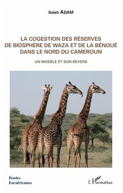Cover La cogestion des réserves de biosphère de Waza et de la Bénoué dans le Nord du Cameroun (eBook, PDF)