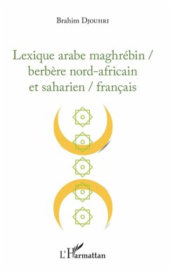 Lexique arabe maghrébin / berbère nord-africain et saharien / français (eBook, PDF) - Brahim Djouhri, Djouhri