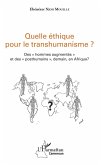 Quelle éthique pour le transhumanisme ? (eBook, PDF) Quelle éthique pour le transhumanisme ? (eBook, PDF)