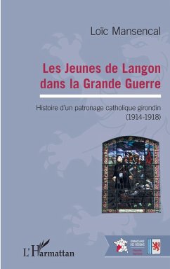 Les jeunes de Langon dans la Grande Guerre (eBook, PDF) - Loic Mansencal, Mansencal