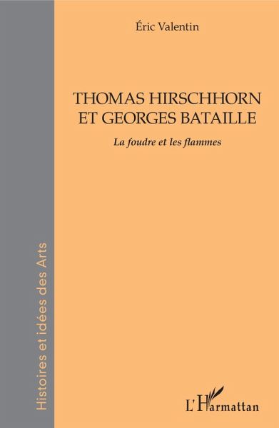 THOMAS HIRSCHHORN ET GEORGES BATAILLE (eBook, PDF) THOMAS HIRSCHHORN ET GEORGES BATAILLE (eBook, PDF)