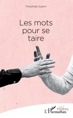 Les mots pour se taire (eBook, PDF) - Timothee Guerin, Guerin
