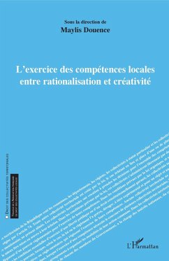 Cover L'exercice des compétences locales entre rationalisation et créativité (eBook, PDF)