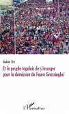 Et le peuple togolais de s'insurger pour la démission de Faure Gnassingbé (eBook, PDF)
