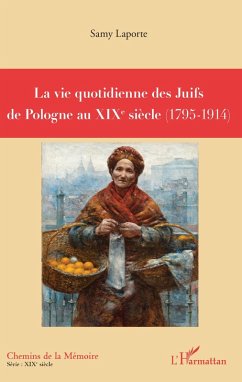 La vie quotidienne des Juifs de Pologne au XIXè siècle (eBook, PDF) - Samy Laporte, Laporte