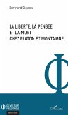 La liberté, la pensée et la mort chez Platon et Montaigne (eBook, PDF)
