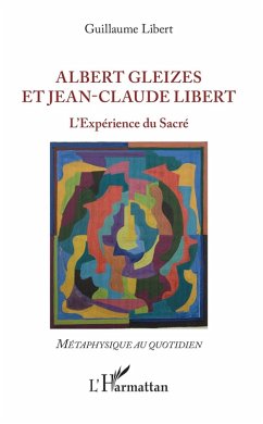 Albert Gleizes et Jean-Claude Libert (eBook, PDF) - Guillaume LIBERT, Libert