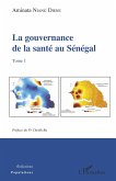 La gouvernance de la santé au Sénégal Tome 1 (eBook, PDF)
