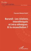 Burundi les relations interethniques et intra-ethniques. Et la réconciliation ? (eBook, PDF)