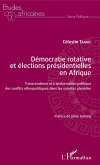 Démocratie rotative et élections présidentielles en Afrique (eBook, PDF)