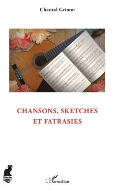 Chansons, sketches et fatrasies (eBook, PDF) - Chantal Grimm, Grimm