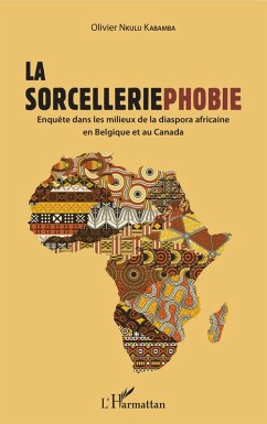 La sorcelleriephobie (eBook, PDF) - Olivier Nkulu Kabamba, Nkulu Kabamba