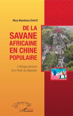 De la savane africaine en Chine populaire (eBook, PDF) - Mory Mandiana Diakite, Diakite