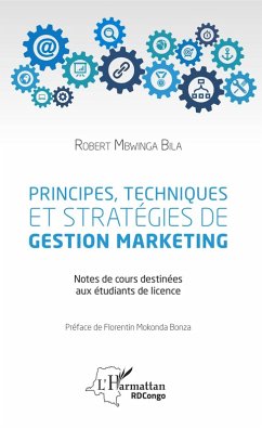 Principes, techniques et stratégies de gestion marketing (eBook, PDF) - Robert Mbwinga Bila, Mbwinga Bila