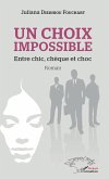Un choix impossible. Entre chic, chèque et choc (eBook, PDF)