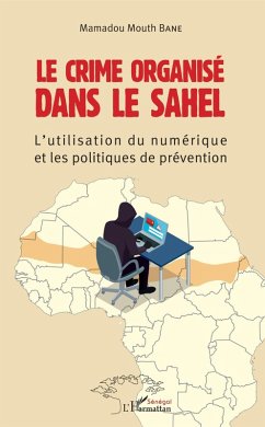 Le crime organisé dans le Sahel (eBook, PDF) - Mamadou Mouth Bane, Bane