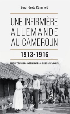 Une infirmière allemande au Cameroun 1913-1916 (eBook, PDF) - Grete Kuhnhold, Kuhnhold