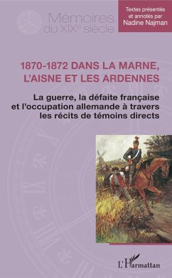 1870-1872 dans la Marne, l'Aisne et les Ardennes (eBook, PDF) - Nadine Najman, Najman