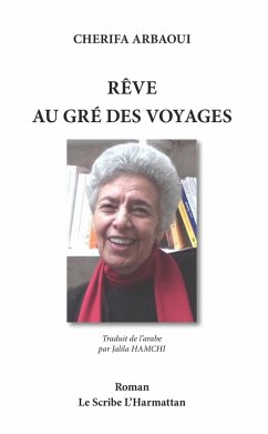 Rêve au gré des voyages (eBook, PDF) - Cherifa Arbaoui, Arbaoui