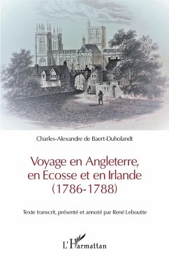 Voyage en Angleterre, en Ecosse et en Irlande (eBook, PDF) - Charles-Alexandre de Baert-Duholandt, Baert-Duholandt