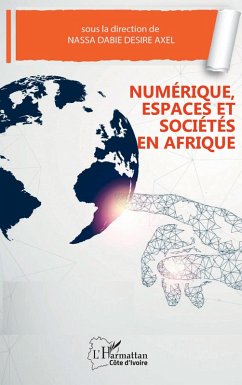 Numérique, espaces et sociétés en Afrique (eBook, PDF) - Axel Desire Dabie Nassa, Nassa