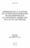 Approche de la culture et littérature féminines francophones sur le continent américain aux XXe et XXIe siècles (eBook, PDF)
