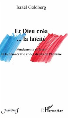 Et Dieu créa... la laïcité (eBook, PDF) - Israel Goldberg, Goldberg