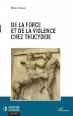 De la force et de la violence chez Thucydide (eBook, PDF)