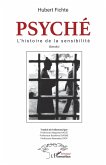 Psyché l'histoire de la sensibilité (eBook, PDF)