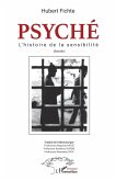 Psyché l'histoire de la sensibilité (eBook, PDF) Psyché l'histoire de la sensibilité (eBook, PDF)