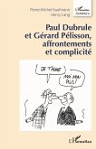 Paul Dubrule et Gérard Pélisson, affrontements et complicité (eBook, PDF) Paul Dubrule et Gérard Pélisson, affrontements et complicité (eBook, PDF)